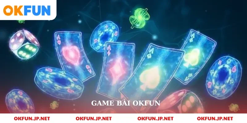 game bài okfun