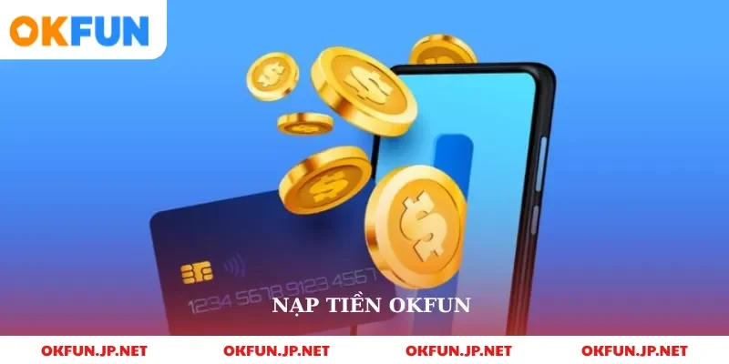 nạp tiền okfun