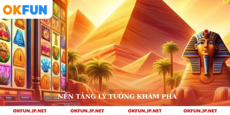 Nền tảng lý tưởng khám phá