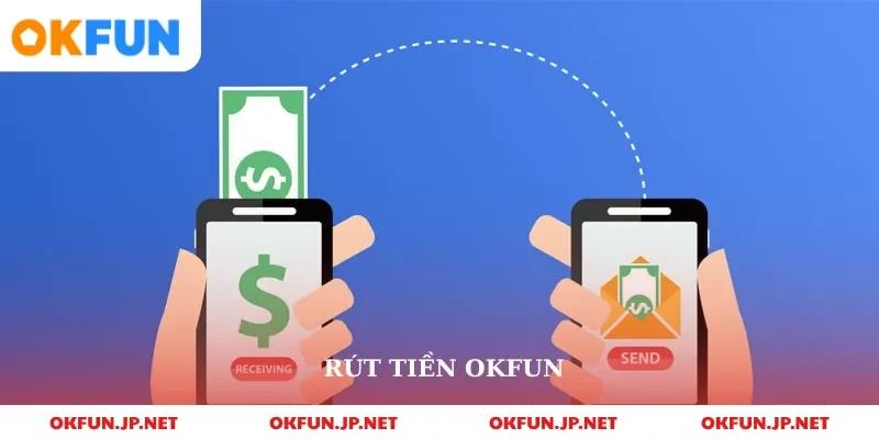 rút tiền okfun